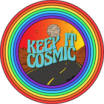 Keep it cosmic